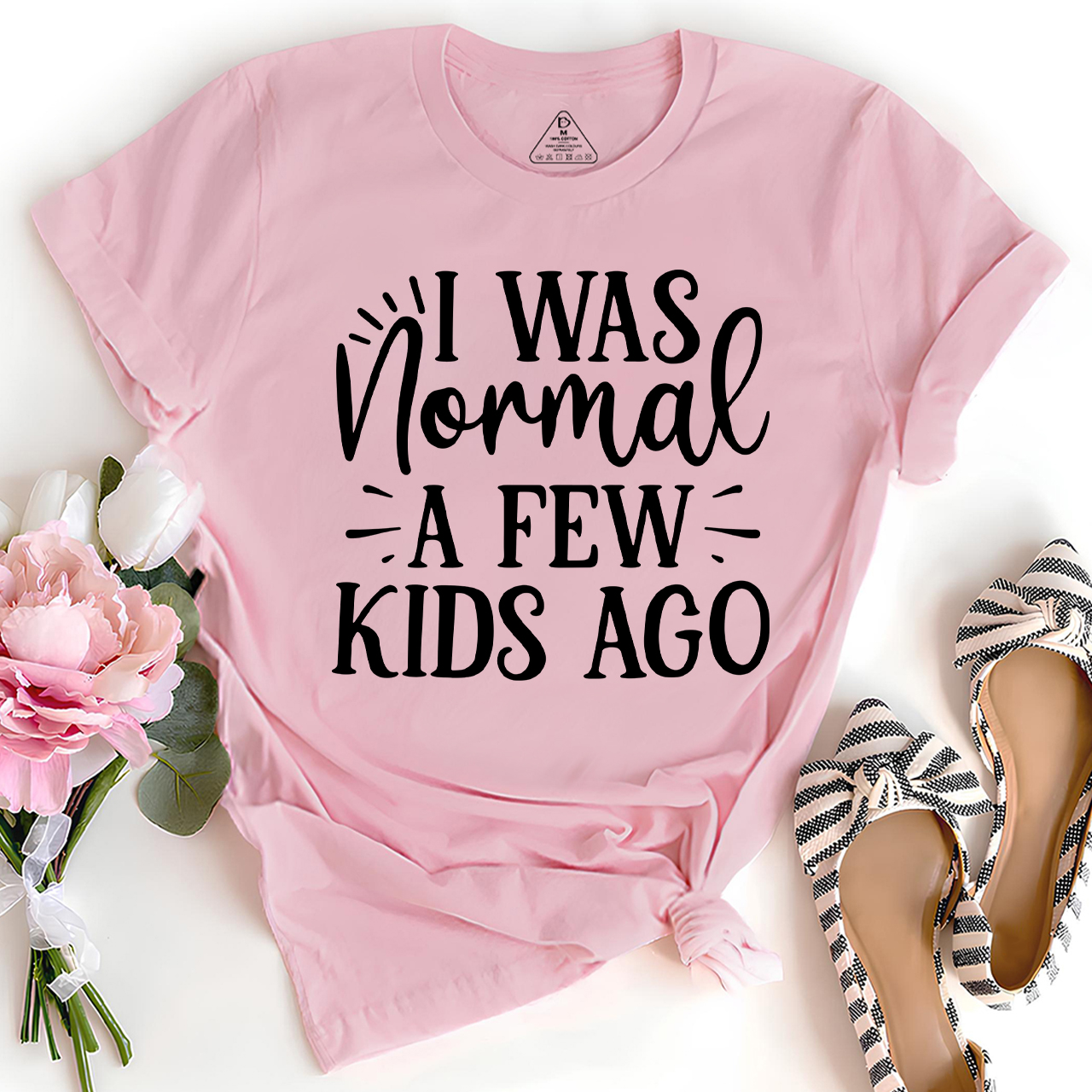 I Was Nonmal A Few Kids Ago T-Shirt For Mama