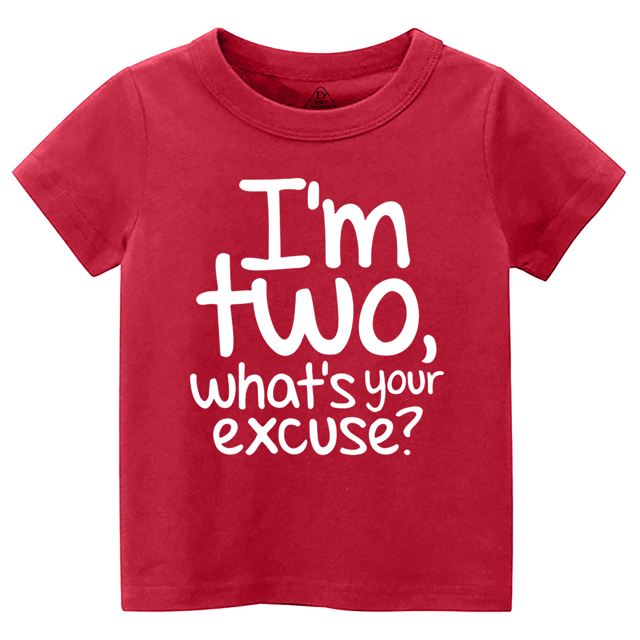 I’m Two, What’s Your Excuse? Toddler&Kid's Tees Beepumpkin