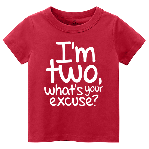I’m Two, What’s Your Excuse? Toddler&Kid's Tees Beepumpkin