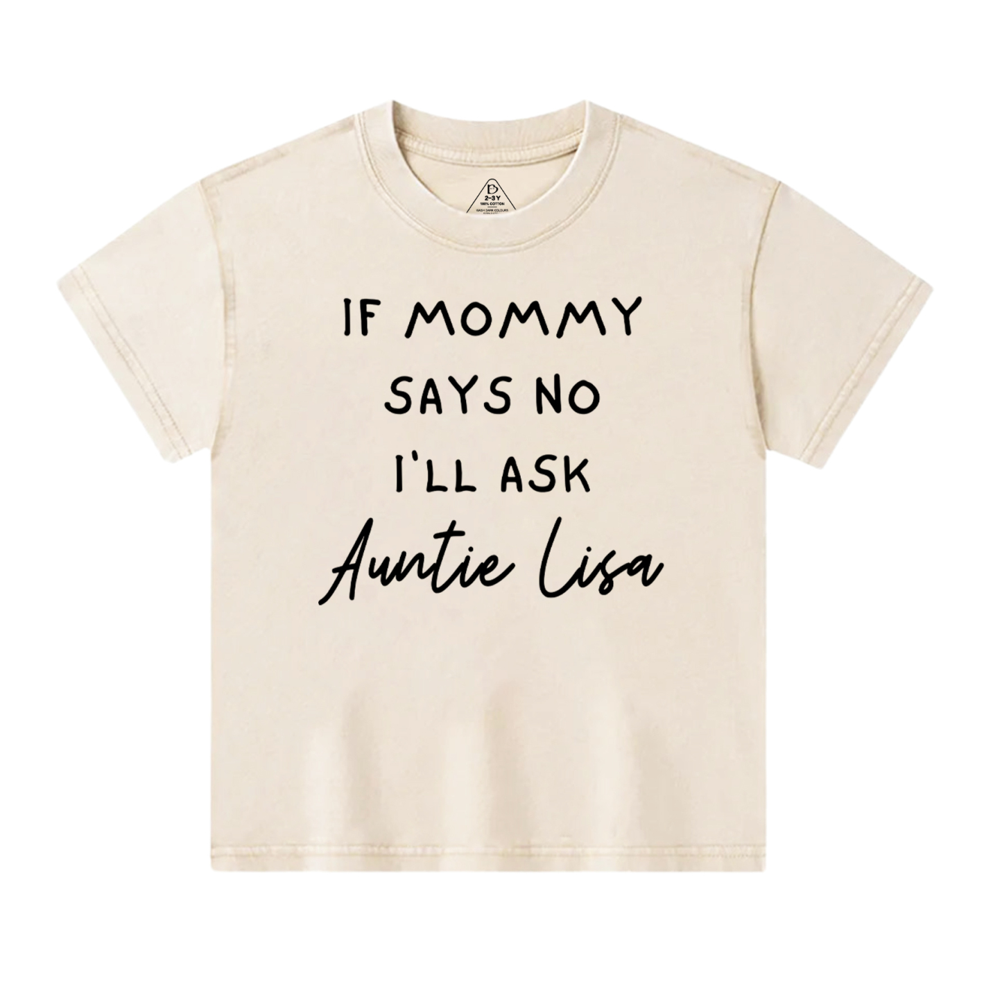 If Mommy Says No I'll Ask Toddler&Kids Washed Tees