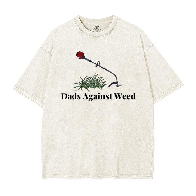 Dads Against Weed Washed T-Shirts