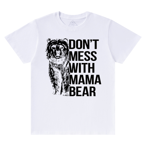 DON'T MESS WITH MAMA BEAR Funny Shirt