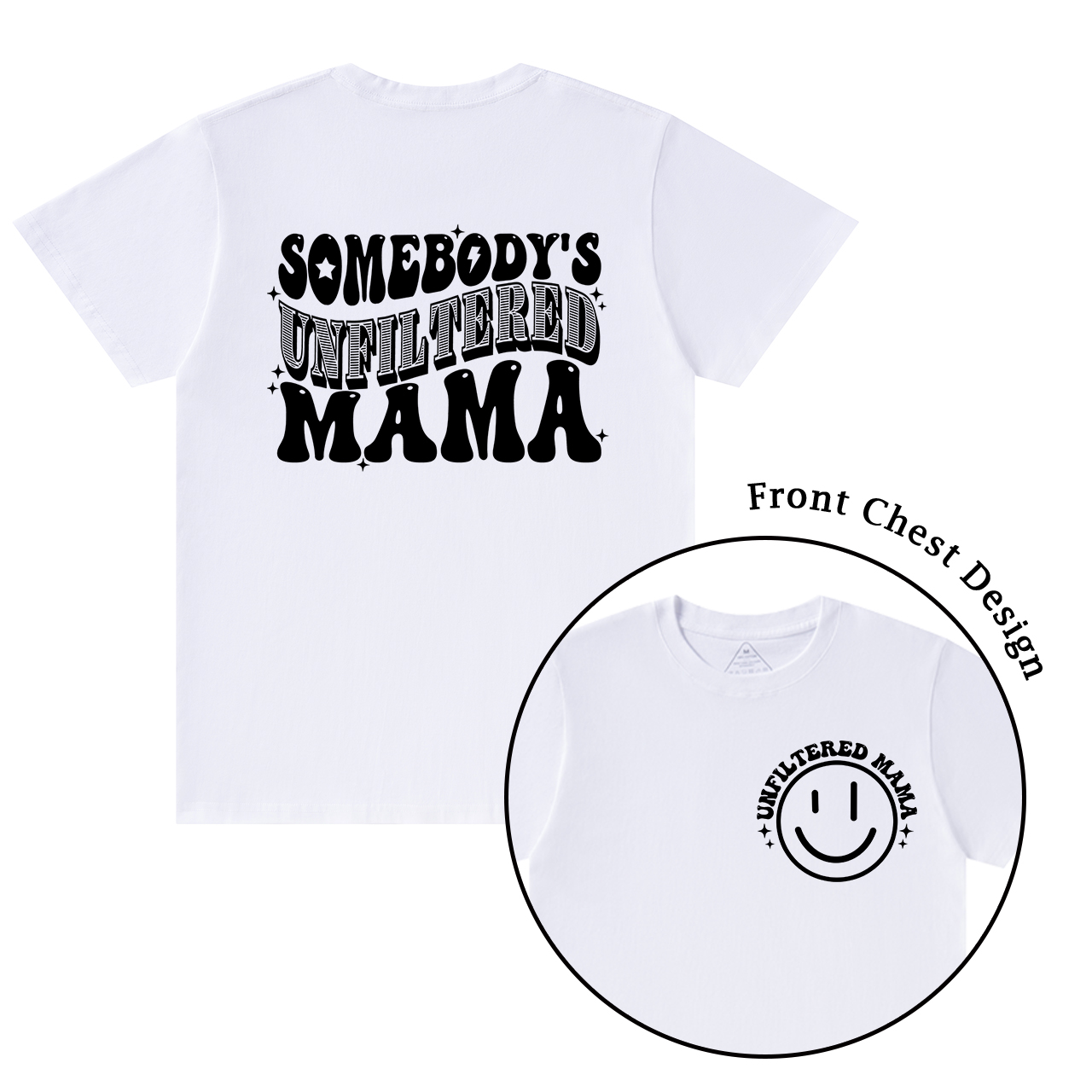 Somebody's Unfiltered Mama Shirt