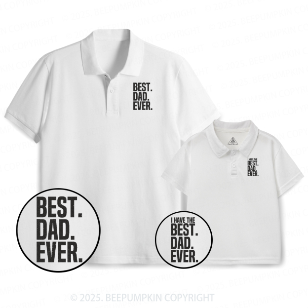 Embroidery Best Dad Ever Dad&Me Matching Polo Shirt Beepumpkin