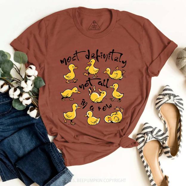Funny Ducks Not All In A Row T-Shirts Beepumpkin