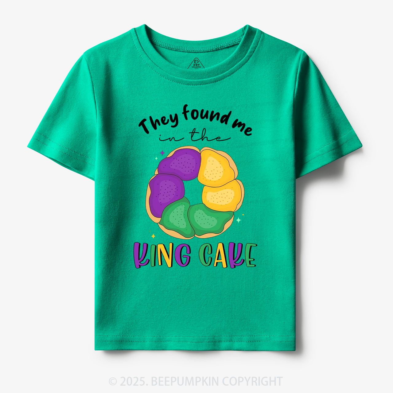 They Found Me In The King Cake Toddler&Kid's Tees Beepumpkin