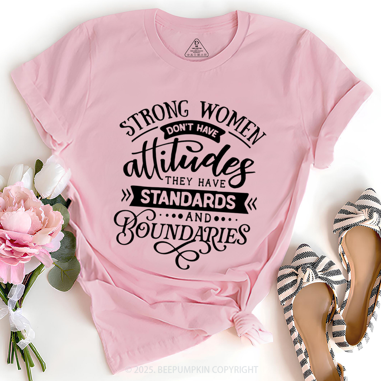 Strong Women Don't Have Attitudes T-Shirts Beepumpkin