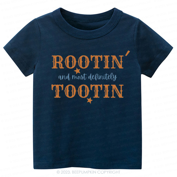 Rootin And Most Definitely Tootin -Toddler Tees