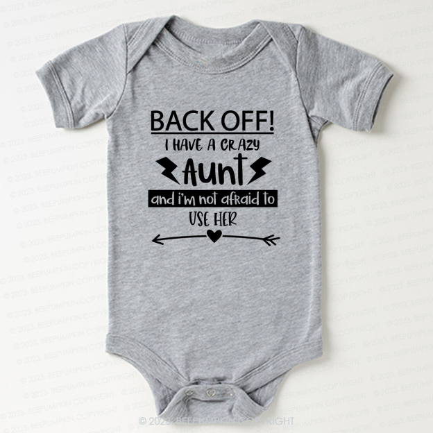 Back Off I Have A Crazy Aunt Bodysuit For Baby