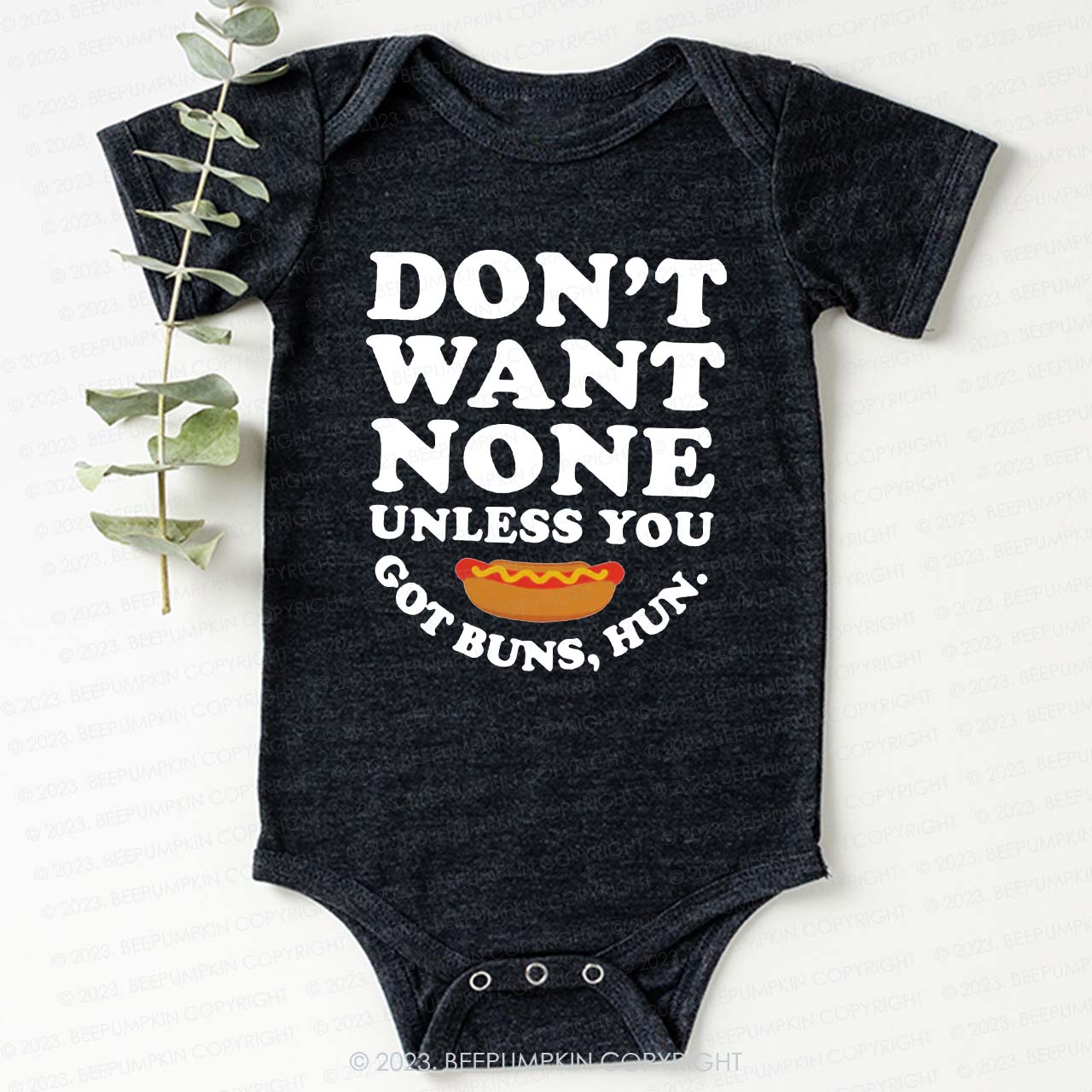 Don't Want None Got Buns Hun Bodysuit For Baby