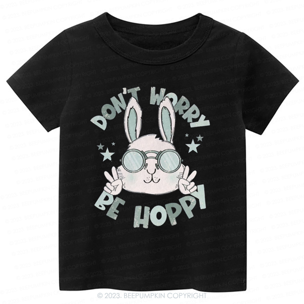 Don't Worry Be Hoppy -Toddler Tees