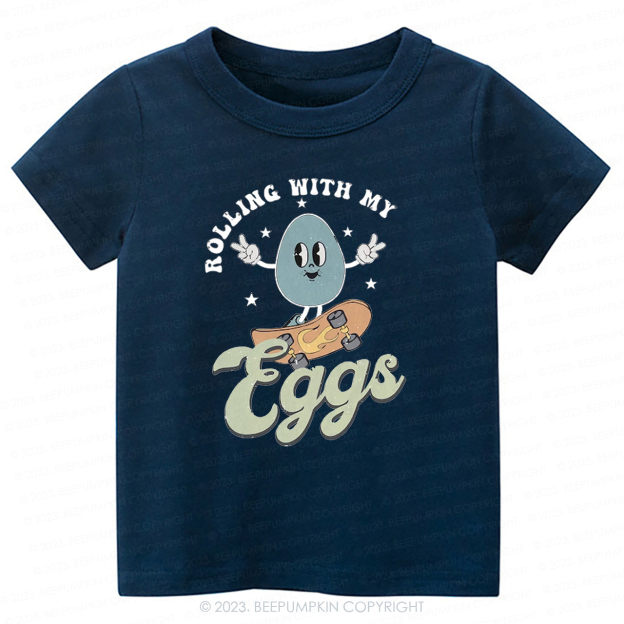 Rolling with My Eggs -Toddler Tees