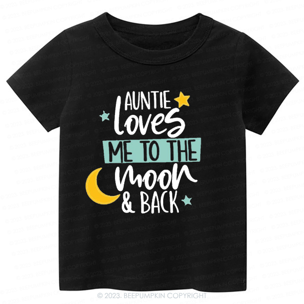 My Auntie Loves Me To The Moon -Toddler Tees