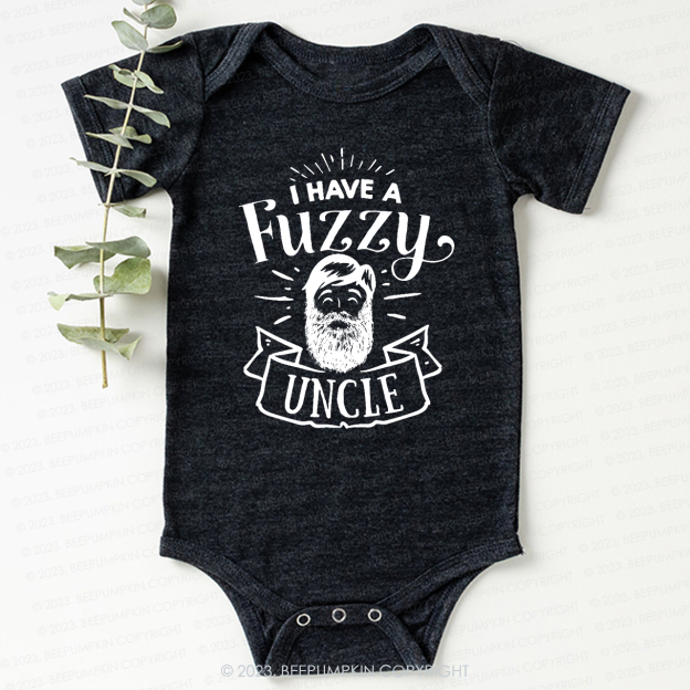 I Have a Fuzzy Uncle Bodysuit For Baby