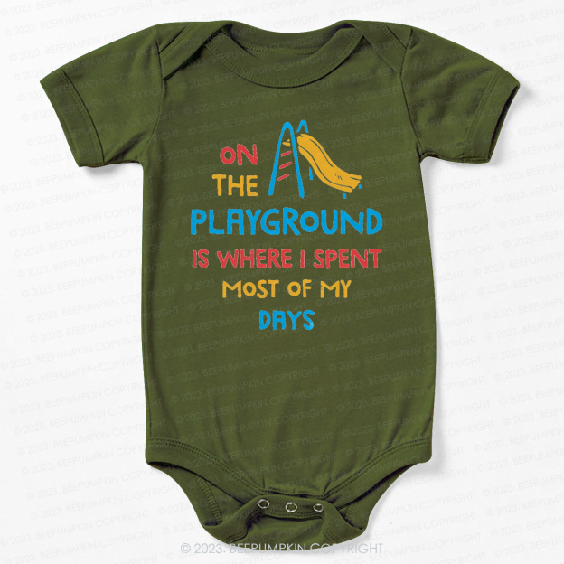 On The Playground Is Where I Spent Most Of My Days Bodysuit For Baby