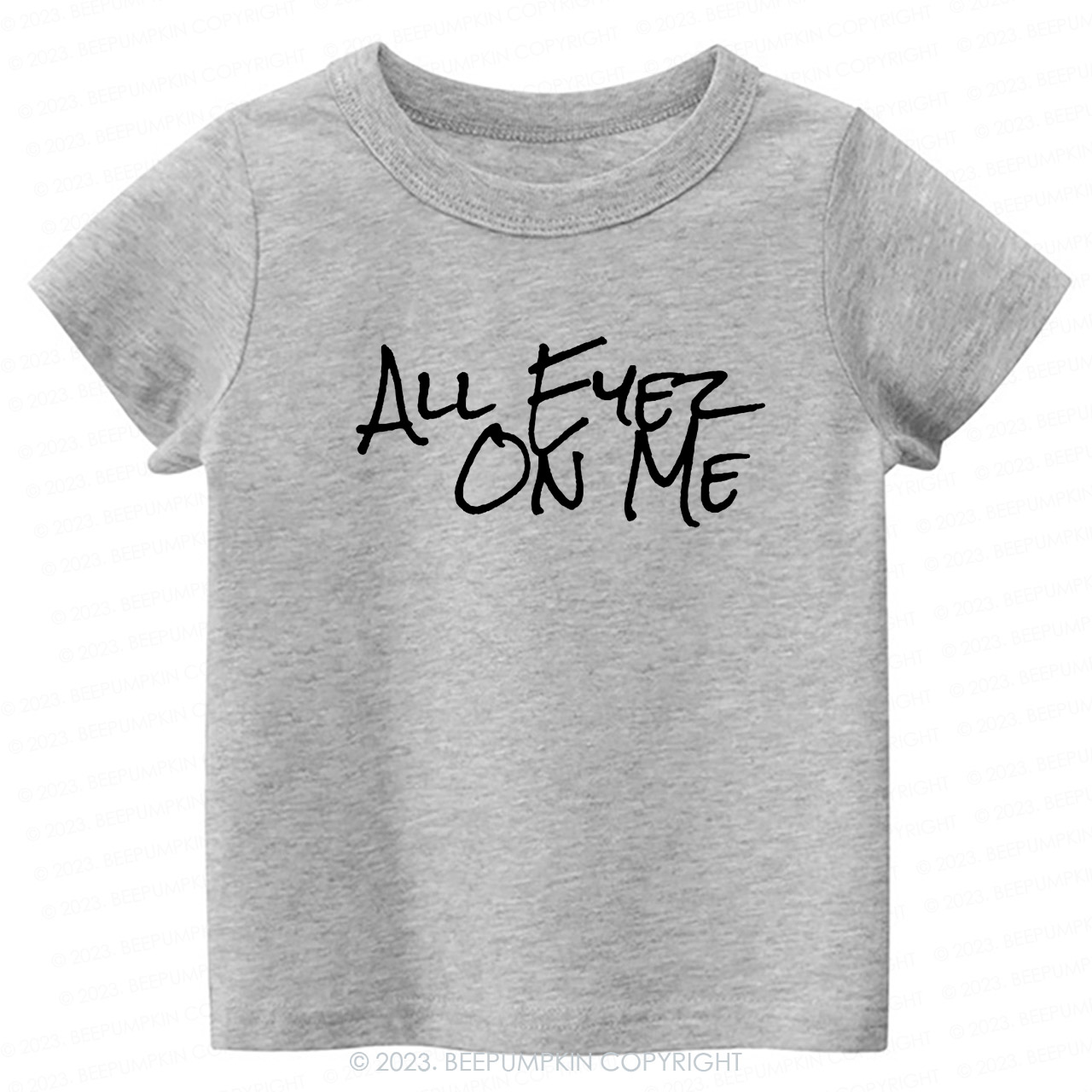 All Eyez On Me -Toddler Tees