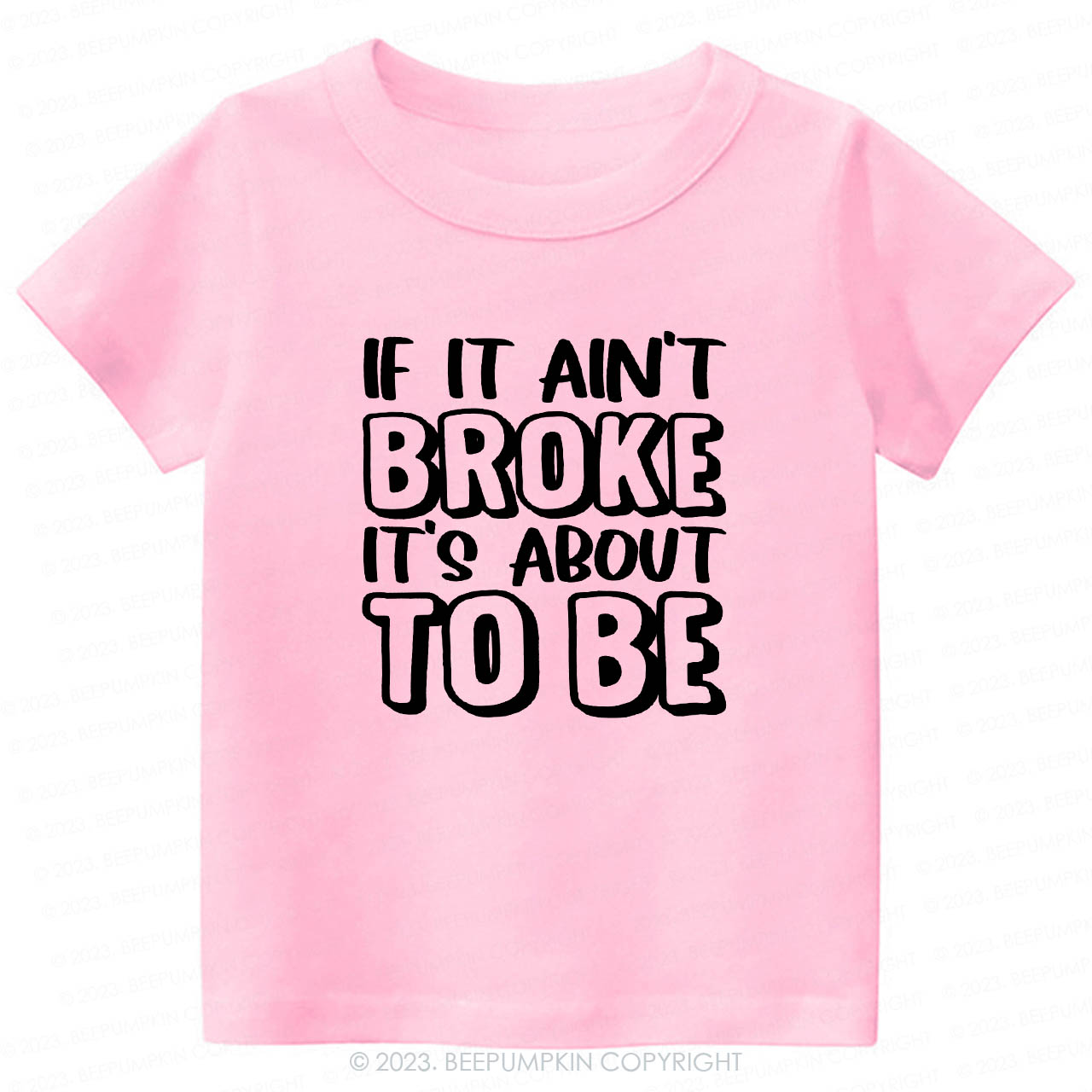 If It Ain't Broke It's About To Be Kids Shirt