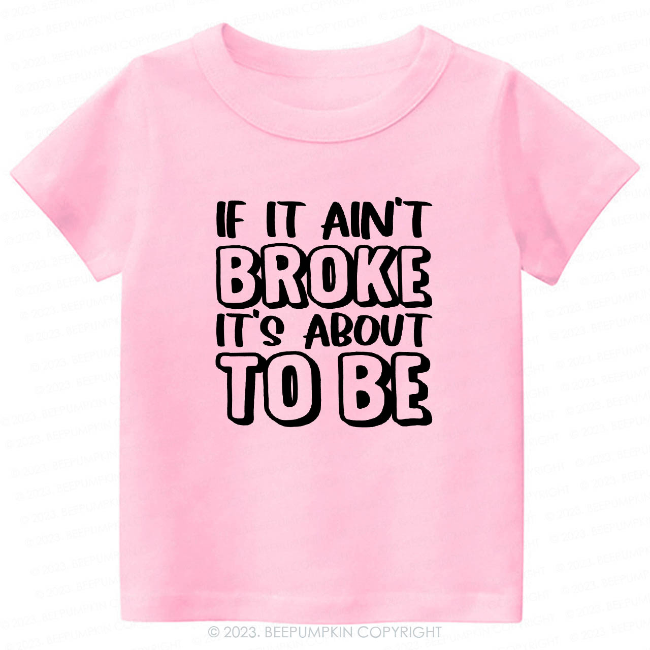 If It Ain't Broke It's About To Be Kids Shirt