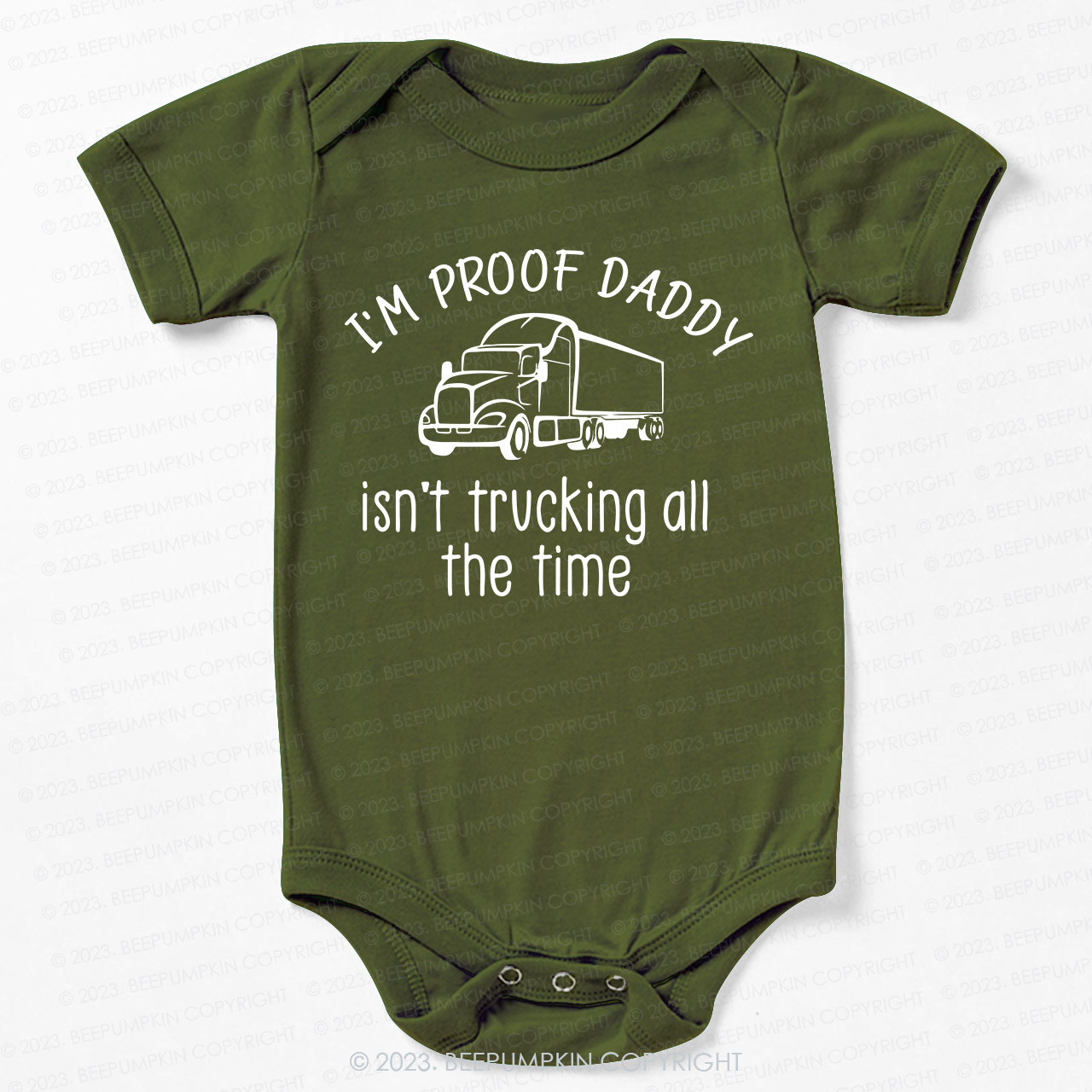 I'm Proof Daddy Isn't Trucking All The Time Bodysuit For Baby