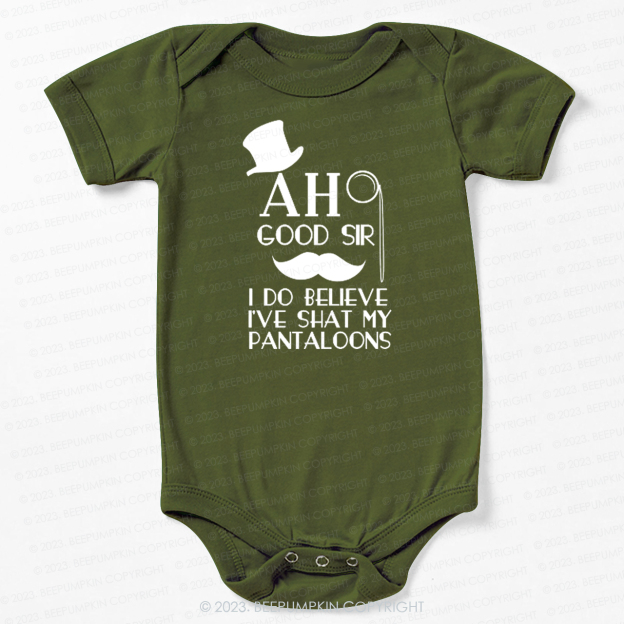 Ah Good Sir I've Shat My Pantaloons Bodysuit For Baby