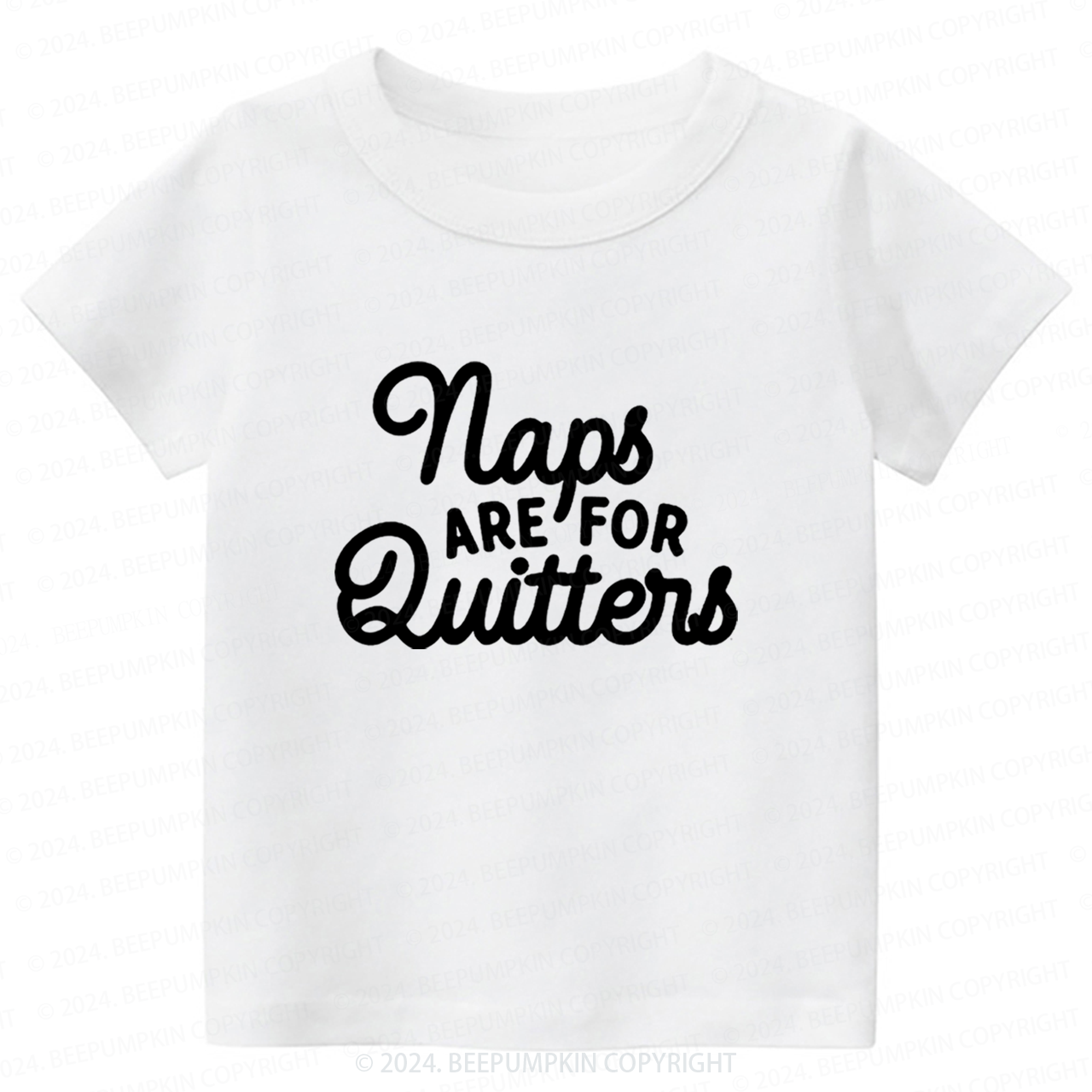 Naps Are For Quitters Toddler&Kids Tees 7
