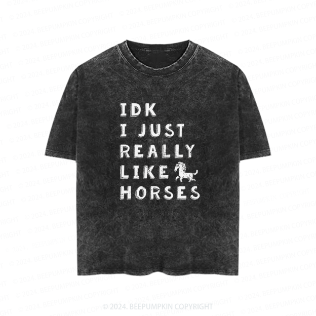 IDK I Just Really Like Horses Toddler&Kids Washed Tees          