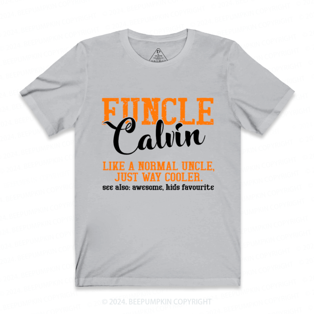 Personalized Like A Normal Uncle Just Way Cooler Uncle Shirt