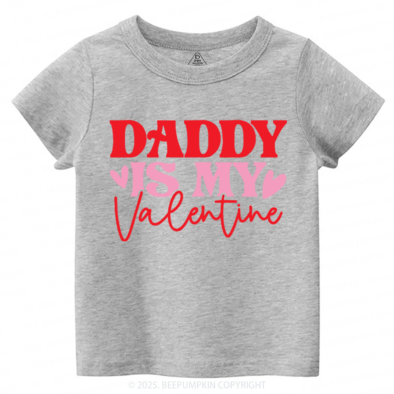 Daddy Is My Valentine Toddler&Kid's Tees Beepumpkin