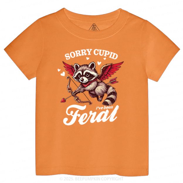 Sorry Cupid I've Been Feral Valentine's Day Toddler&Kid's Tees Beepumpkin
