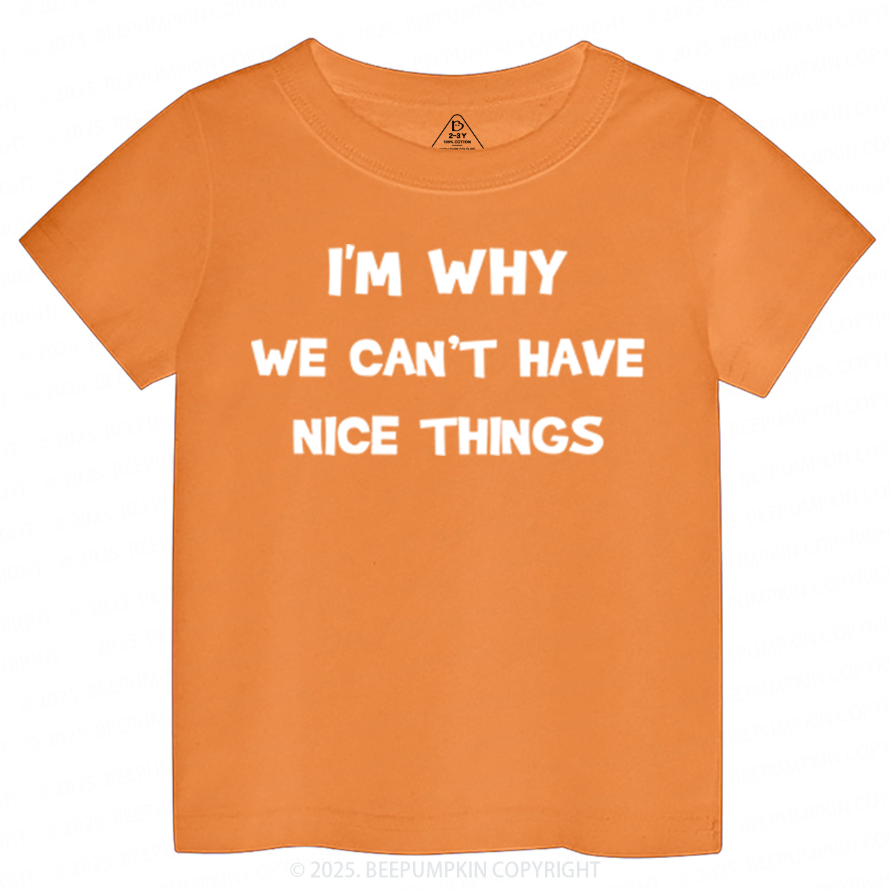 I'm Why We Can't Have Nice Things Toddler&Kid's Tees Beepumpkin