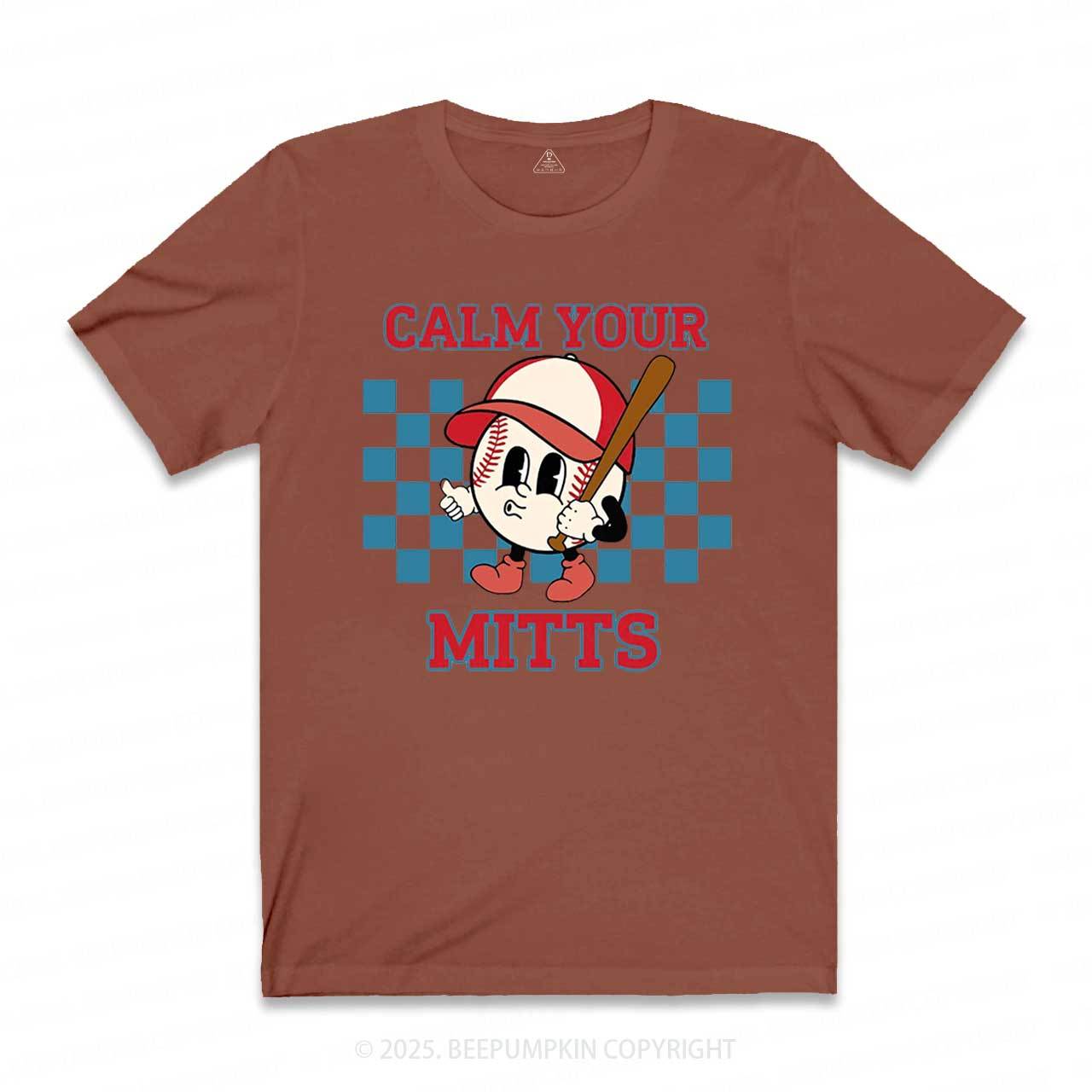 Calm Your Mitts Mama T-Shirts