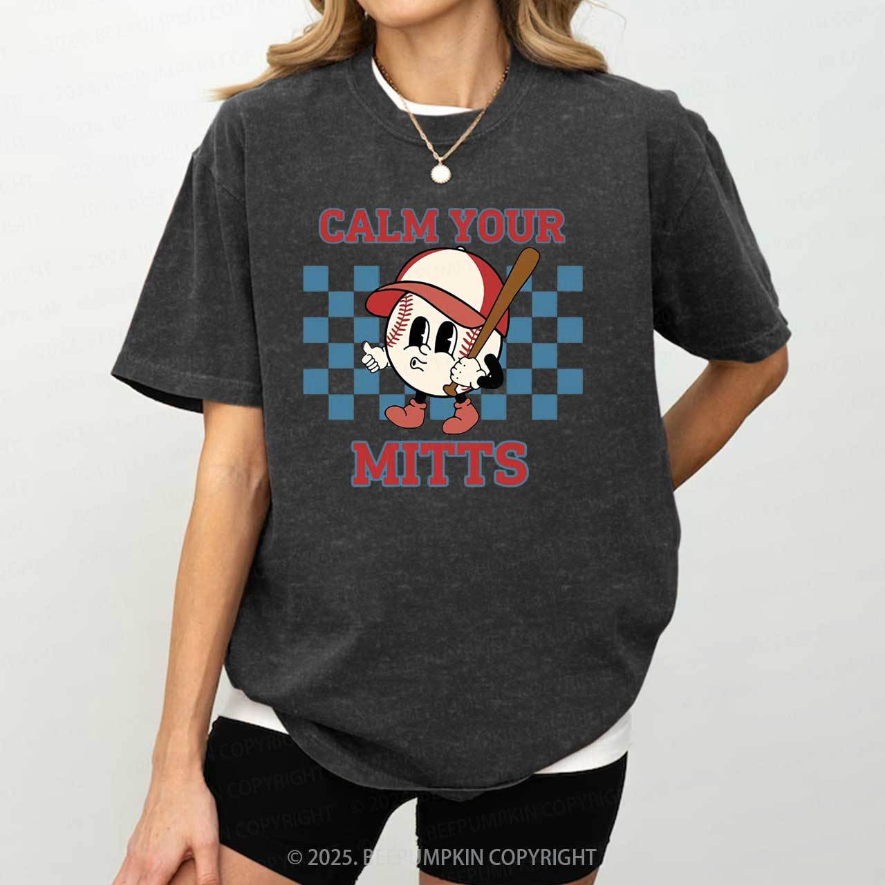 Calm Your Mitts Mama Washed T-Shirts