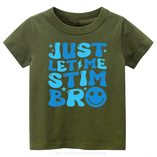 Just Let Me Stim Bro Toddler&Kid's Tees Beepumpkin