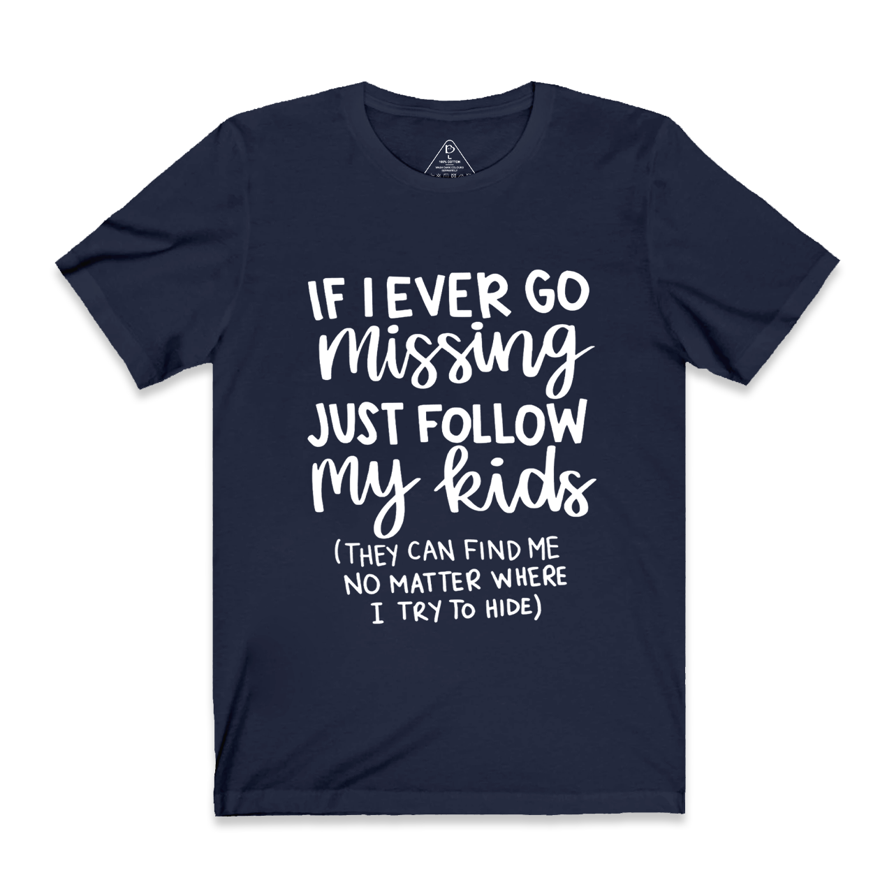 If I Ever Go Missing Just Follow My Kids Mama T-Shirts