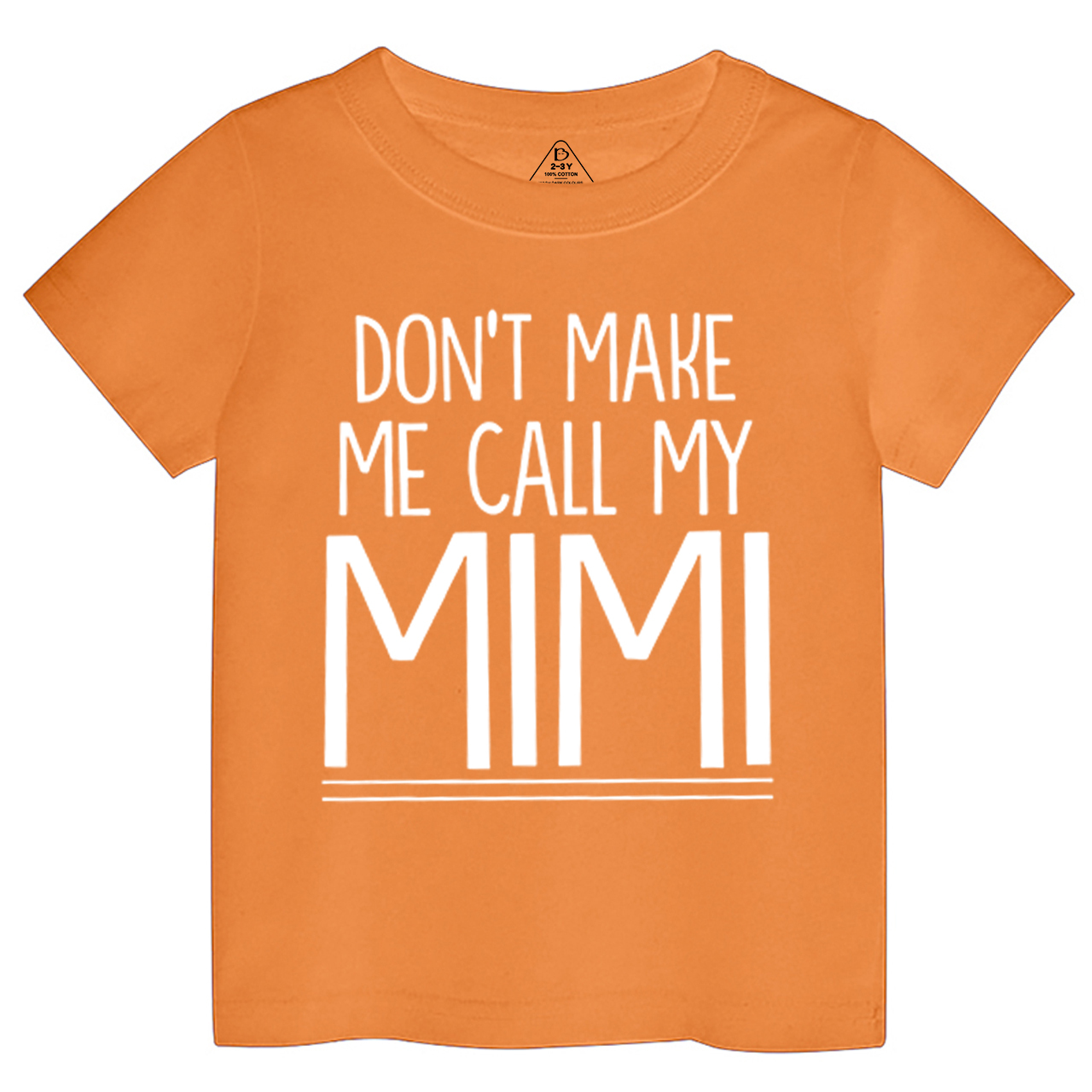 Don't Make Me Call My Mimi Toddler&Kid's Tees Beepumpkin