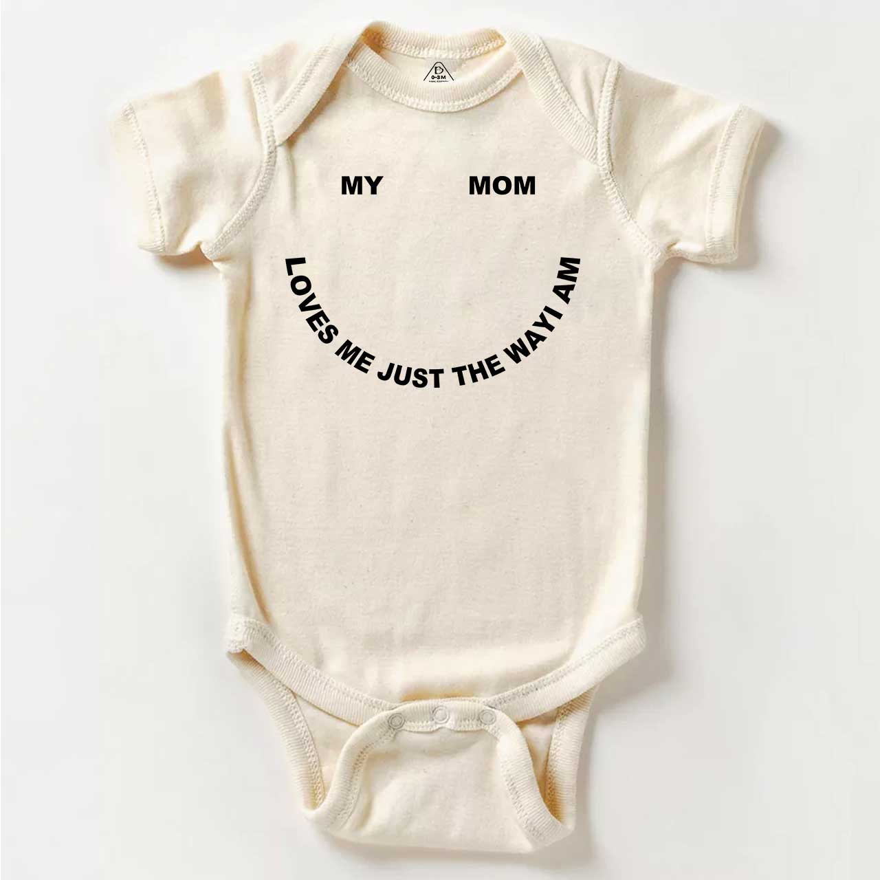 My Mom Loves Me Just The Way I Am Bodysuit Beepumpkin