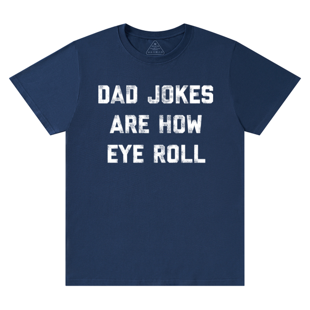 Dad Jokes Are How Eye Roll Dad and me T-Shirt