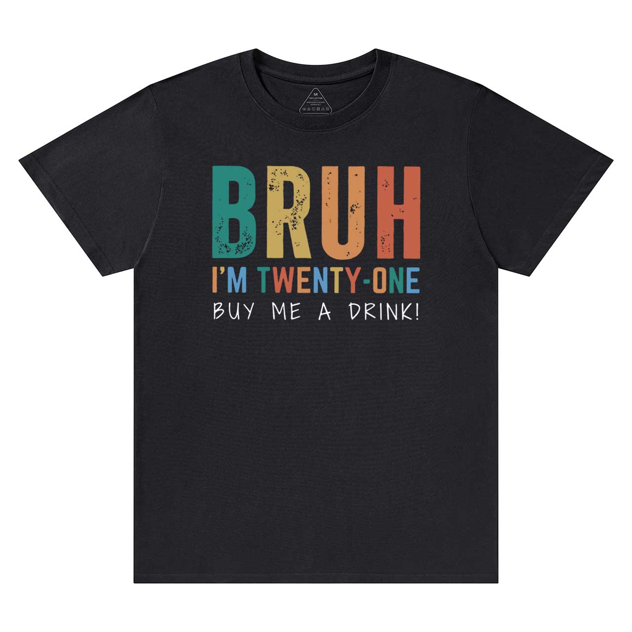 Bruh I'm Twenty One Mama T-Shirts