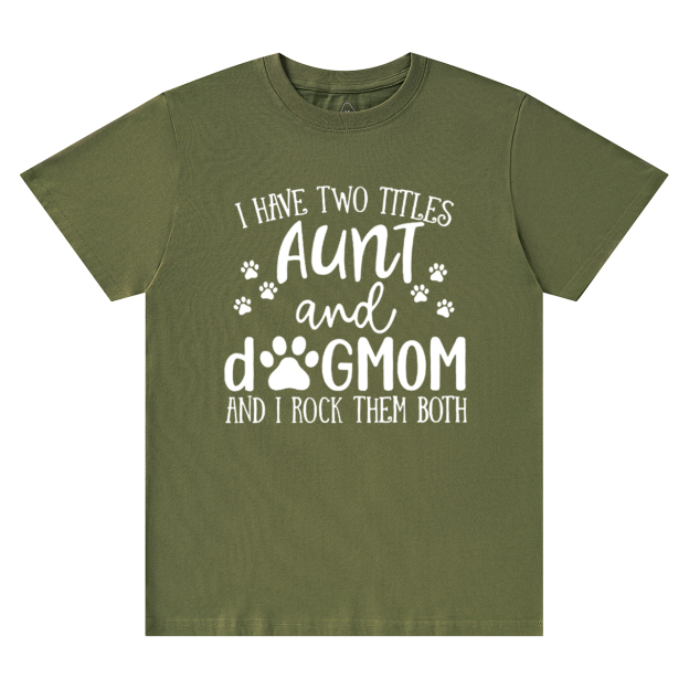 I Have Two Titles Aunt T-Shirts 