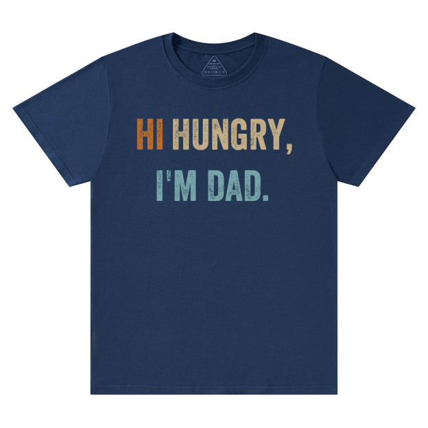 Hi Hungry I'm Dad T-shirt