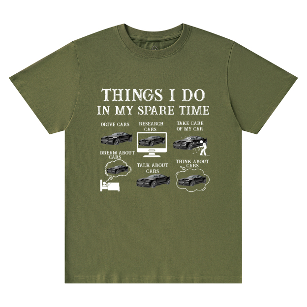 Things I Do In My Spare Time Funny Cars Dad T-Shirt