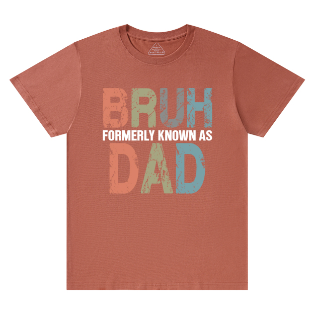 Bruh Formerly Known As Dad T-shirt