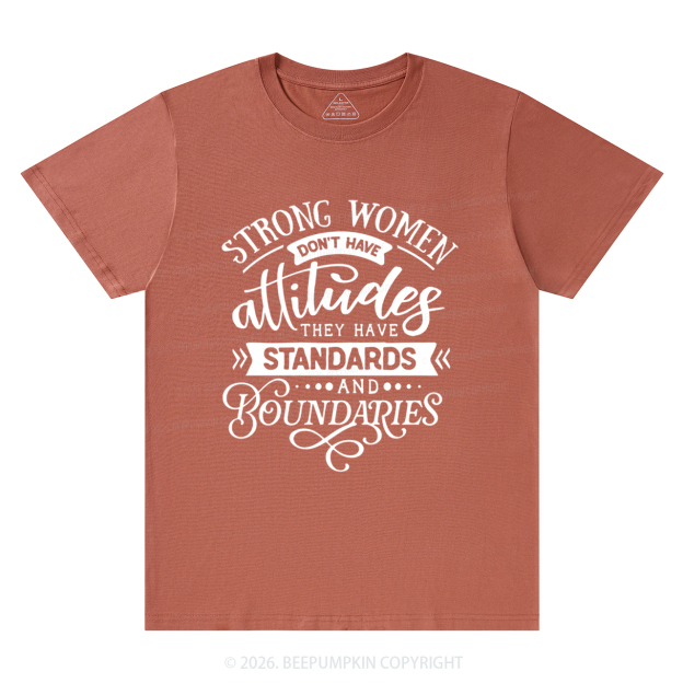 Strong Women Don't Have Attitudes T-Shirts Beepumpkin