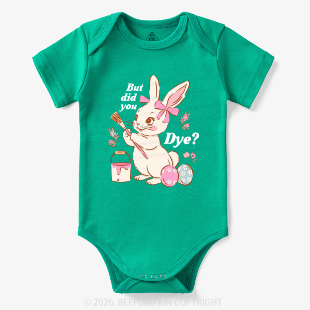 But Did You Dye Easter Rabbit Bodysuit