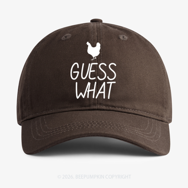 Guess What Chiicken Butt Baseball Cap