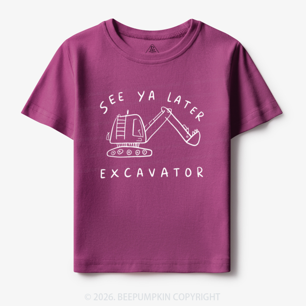 See Ya Later Excavator Construction Toddler&Kid's Tees