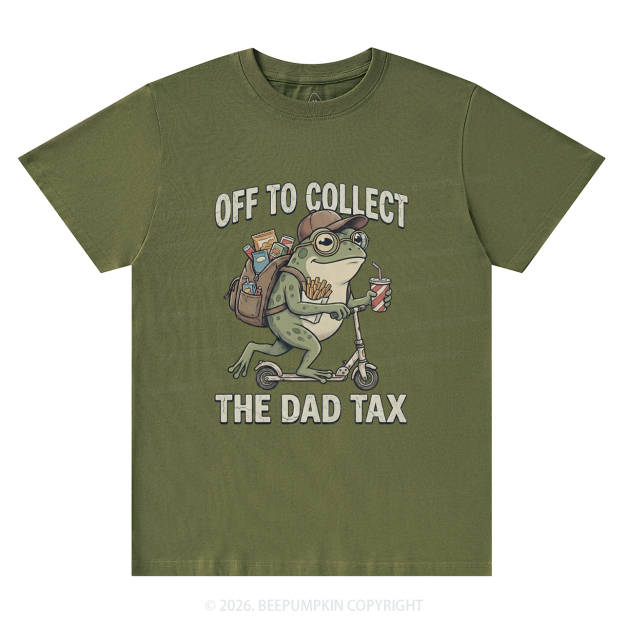 Funny Frog Off To Collect The Dad Tax T-Shirts
