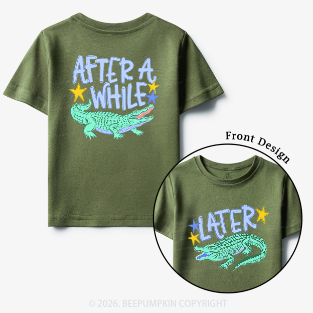 Later Gator After A While Crocodile Toddler&Kid's Tees