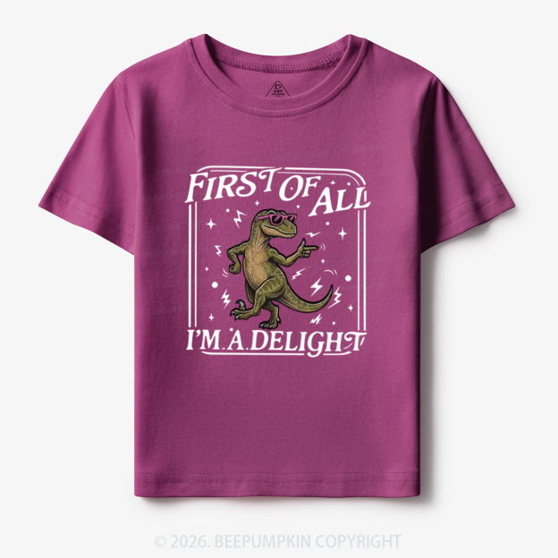 First of All I'm a Delight Funny Dinosaur Toddler&Kid's Tees