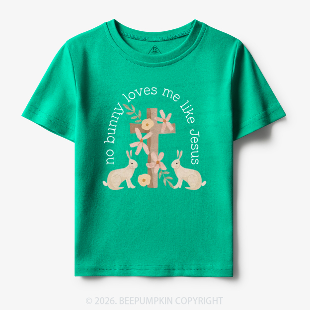 No Bunny Loves Me Like Jesus Toddler&Kid's Tees